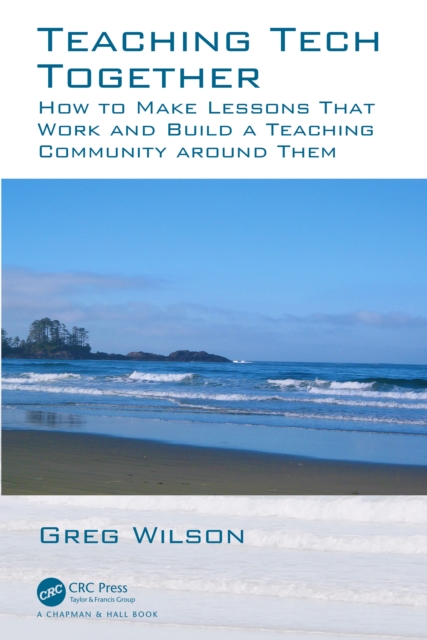 Teaching Tech Together : How to Make Your Lessons Work and Build a Teaching Community around Them, EPUB eBook