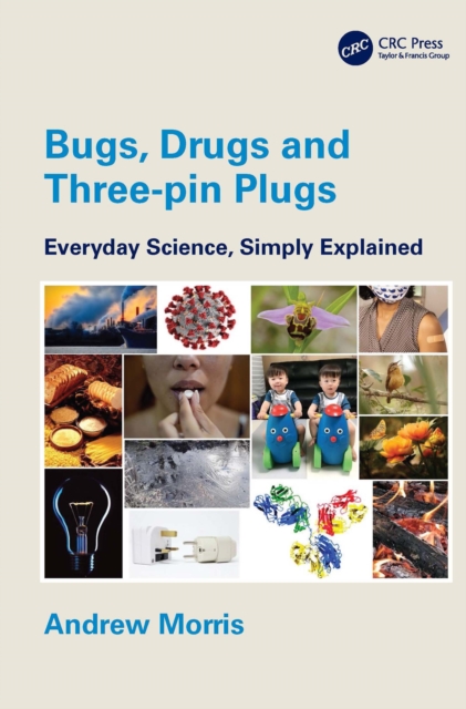 Bugs, Drugs and Three-pin Plugs : Everyday Science, Simply Explained, PDF eBook