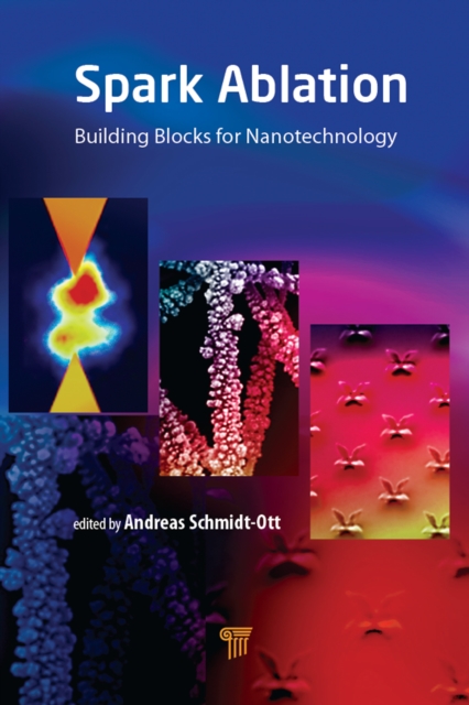 Spark Ablation : Building Blocks for Nanotechnology, EPUB eBook