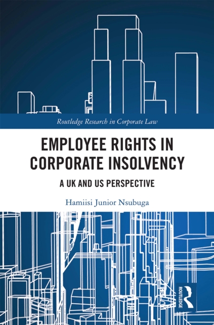 Employee Rights in Corporate Insolvency : A UK and US Perspective, EPUB eBook