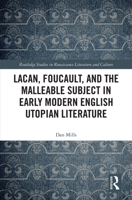 Lacan, Foucault, and the Malleable Subject in Early Modern English Utopian Literature, EPUB eBook