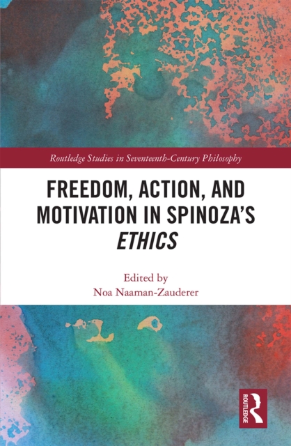 Freedom, Action, and Motivation in Spinoza's "Ethics", PDF eBook