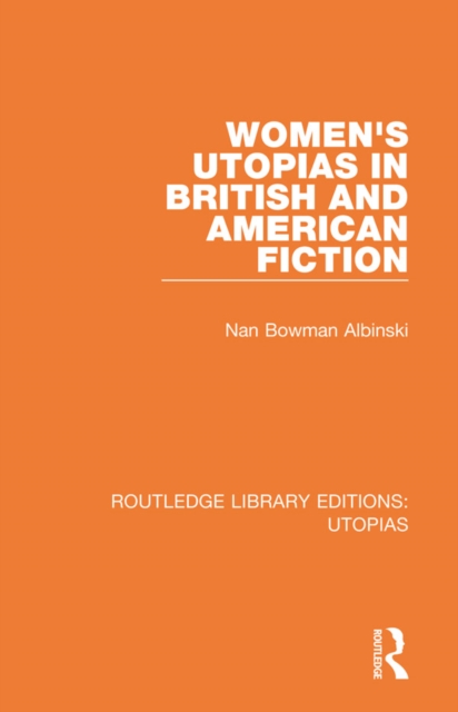 Women's Utopias in British and American Fiction, EPUB eBook