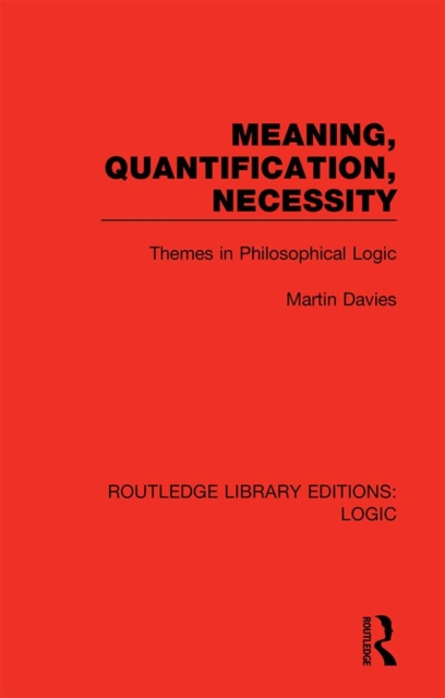 Meaning, Quantification, Necessity : Themes in Philosophical Logic, EPUB eBook
