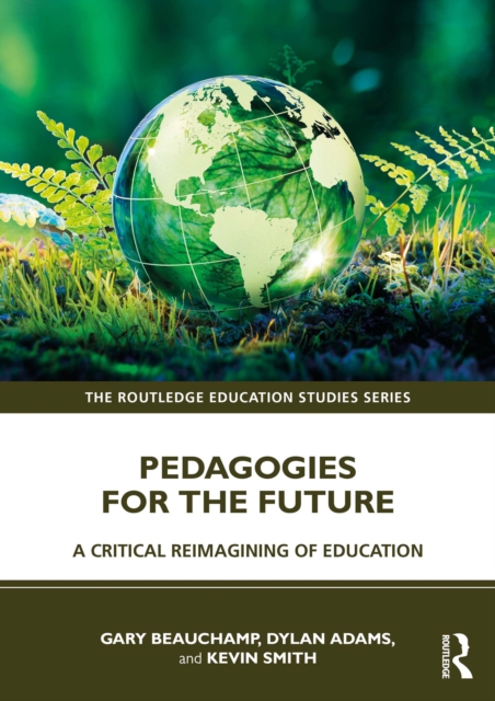 Pedagogies for the Future : A Critical Reimagining of Education, PDF eBook