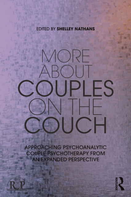 More About Couples on the Couch : Approaching Psychoanalytic Couple Psychotherapy from an Expanded Perspective, PDF eBook