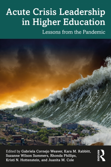 Acute Crisis Leadership in Higher Education : Lessons from the Pandemic, PDF eBook