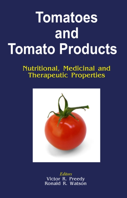 Tomatoes and Tomato Products : Nutritional, Medicinal and Therapeutic Properties, EPUB eBook