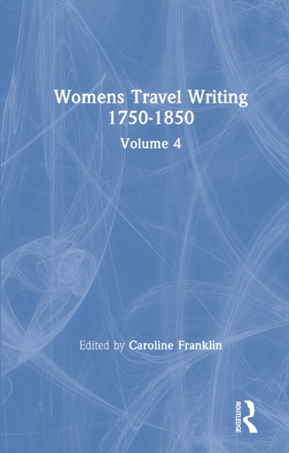 Womens Travel Writing 1750-1850 : Volume 4, PDF eBook