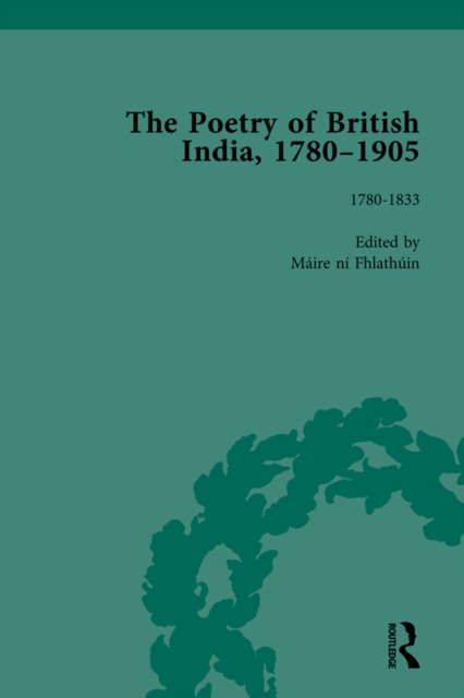 The Poetry of British India, 1780-1905 Vol 1, PDF eBook