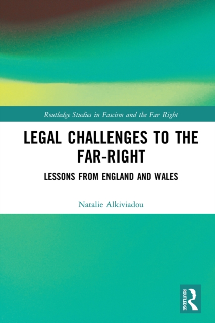 Legal Challenges to the Far-Right : Lessons from England and Wales, PDF eBook
