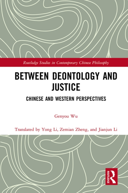 Between Deontology and Justice : Chinese and Western Perspectives, PDF eBook