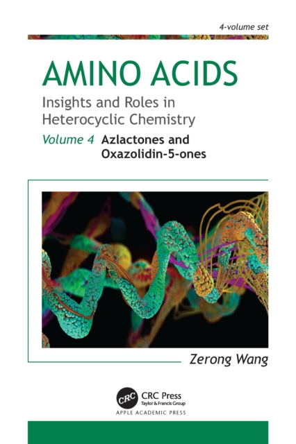 Amino Acids: Insights and Roles in Heterocyclic Chemistry : Volume 4: Azlactones and Oxazolidin-5-ones, EPUB eBook