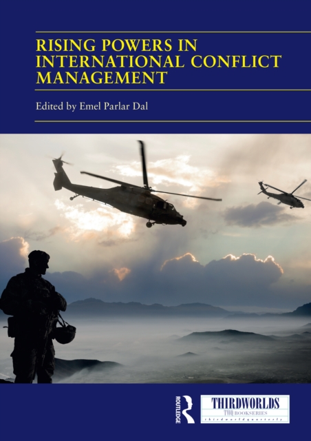 Rising Powers in International Conflict Management : Converging and Contesting Approaches, PDF eBook