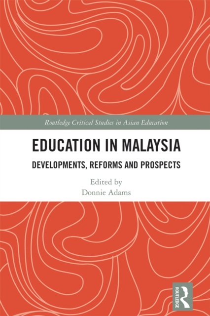 Education in Malaysia : Developments, Reforms and Prospects, PDF eBook