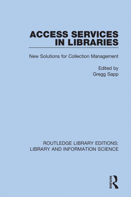 Access Services in Libraries : New Solutions for Collection Management, EPUB eBook