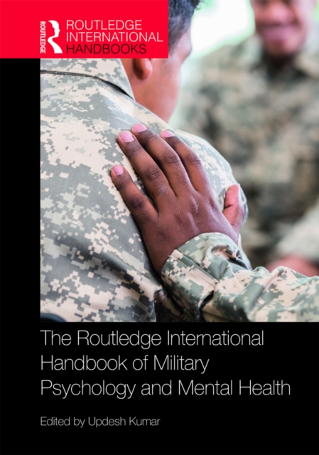 The Routledge International Handbook of Military Psychology and Mental Health, PDF eBook