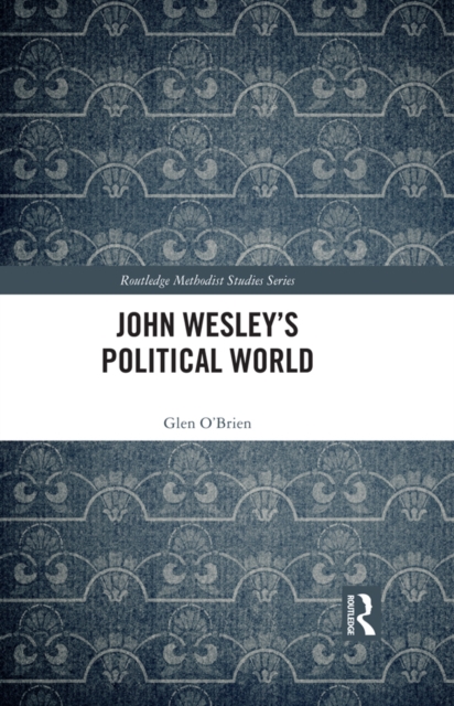 John Wesley's Political World, PDF eBook