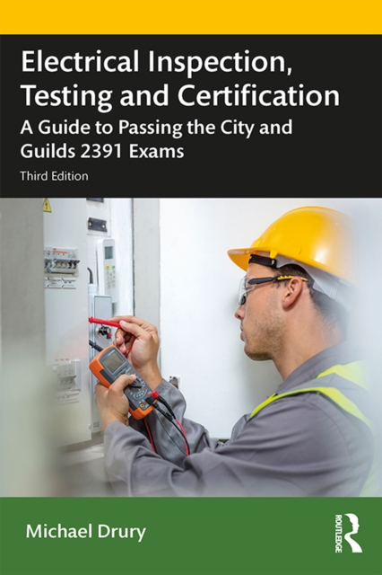 Electrical Inspection, Testing and Certification : A Guide to Passing the City and Guilds 2391 Exams, EPUB eBook