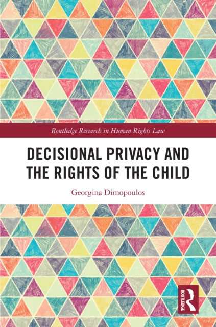 Decisional Privacy and the Rights of the Child, PDF eBook