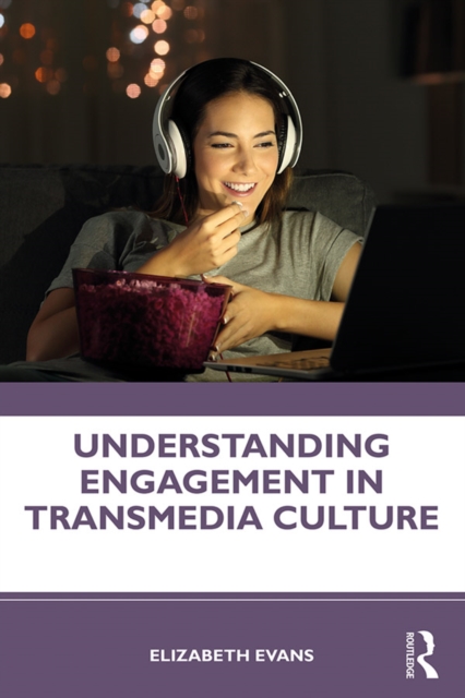 Understanding Engagement in Transmedia Culture, EPUB eBook