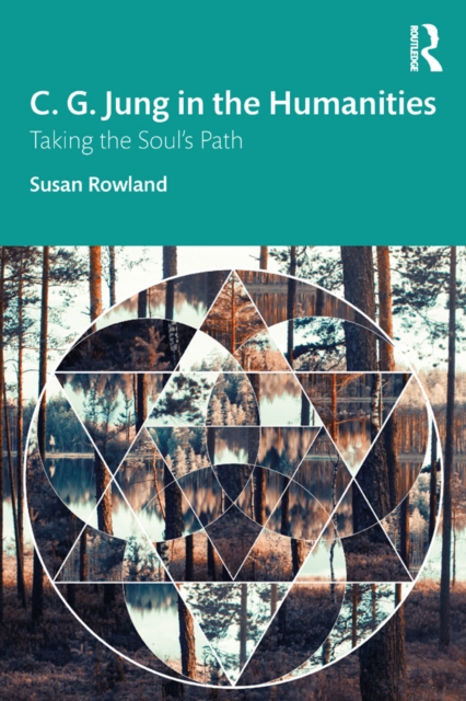 C. G. Jung in the Humanities : Taking the Soul's Path, PDF eBook