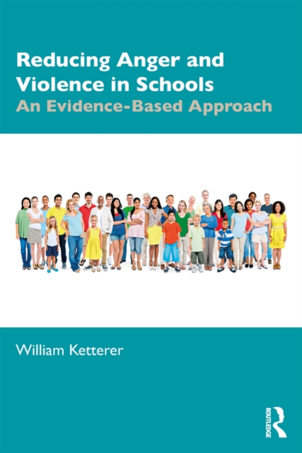 Reducing Anger and Violence in Schools : An Evidence-Based Approach, EPUB eBook
