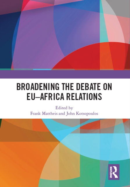 Broadening the Debate on EU–Africa Relations : Towards Reciprocal Approaches, EPUB eBook