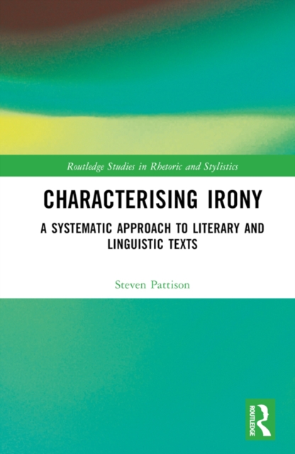 Characterising Irony : A Systematic Approach to Literary and Linguistic Texts, EPUB eBook