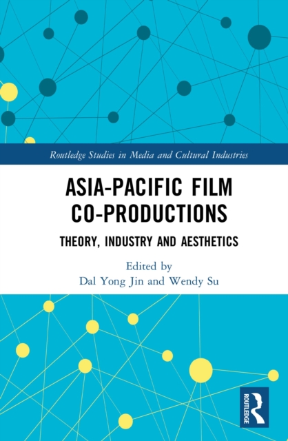 Asia-Pacific Film Co-productions : Theory, Industry and Aesthetics, EPUB eBook