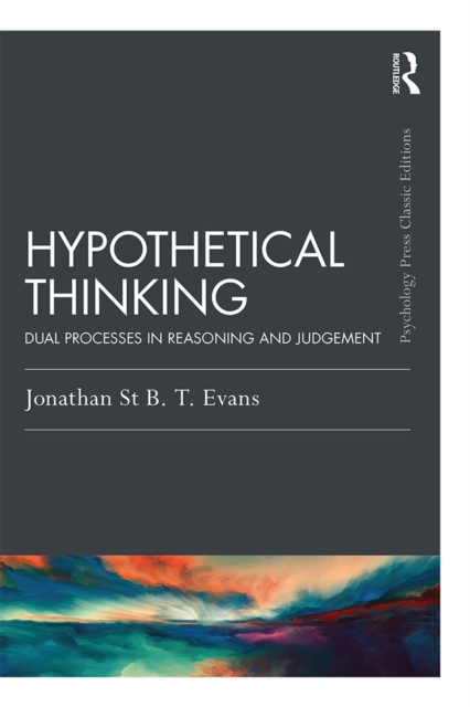 Hypothetical Thinking : Dual Processes in Reasoning and Judgement, PDF eBook