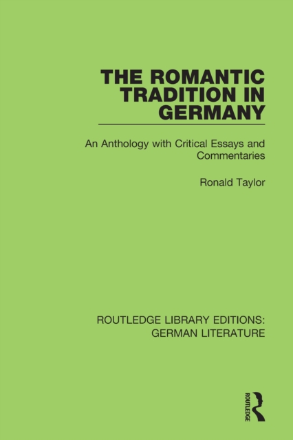 The Romantic Tradition in Germany : An Anthology with Critical Essays and Commentaries, PDF eBook