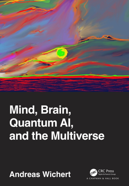 Mind, Brain, Quantum AI, and the Multiverse, EPUB eBook
