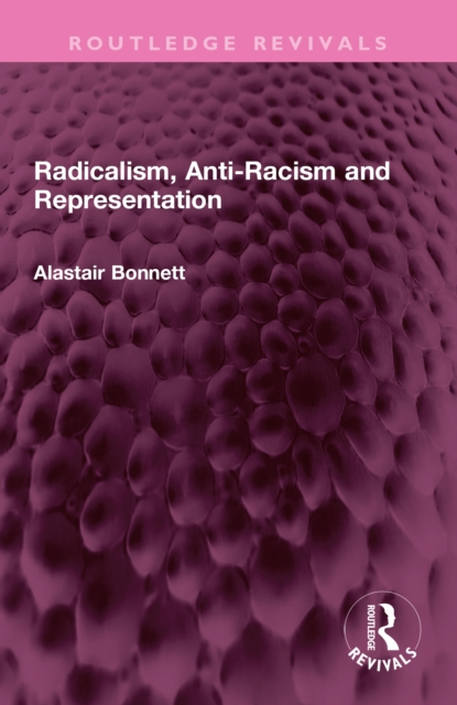 Radicalism, Anti-Racism and Representation, PDF eBook