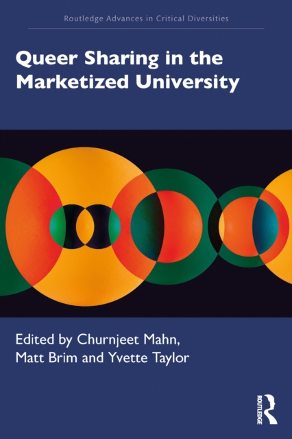 Queer Sharing in the Marketized University, PDF eBook