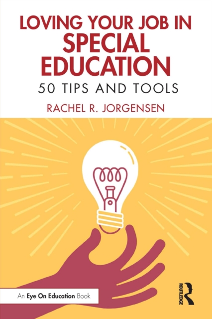 Loving Your Job in Special Education : 50 Tips and Tools, EPUB eBook