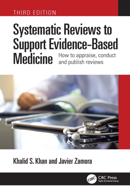 Systematic Reviews to Support Evidence-Based Medicine : How to appraise, conduct and publish reviews, EPUB eBook