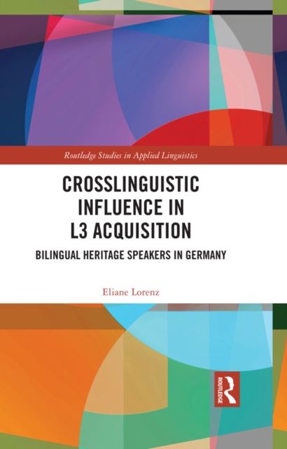 Crosslinguistic Influence in L3 Acquisition : Bilingual Heritage Speakers in Germany, EPUB eBook