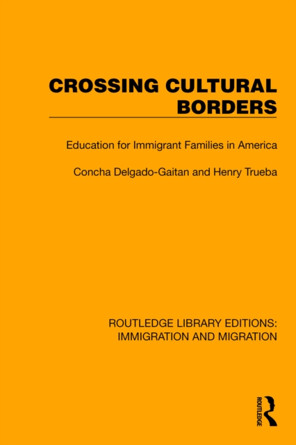Crossing Cultural Borders : Education for Immigrant Families in America, PDF eBook