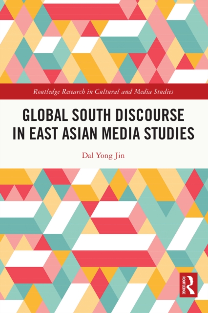 Global South Discourse in East Asian Media Studies, PDF eBook