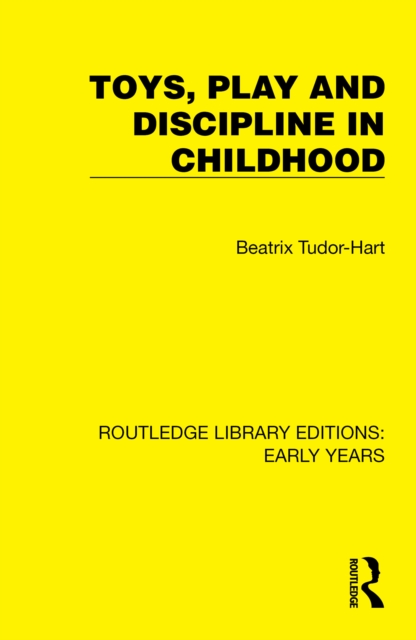 Toys, Play and Discipline in Childhood, PDF eBook
