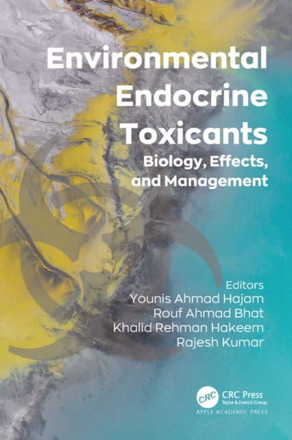 Environmental Endocrine Toxicants : Biology, Effects, and Management, PDF eBook
