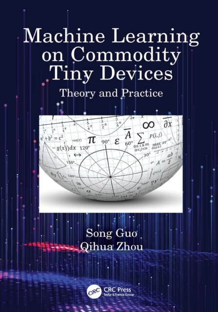 Machine Learning on Commodity Tiny Devices : Theory and Practice, PDF eBook