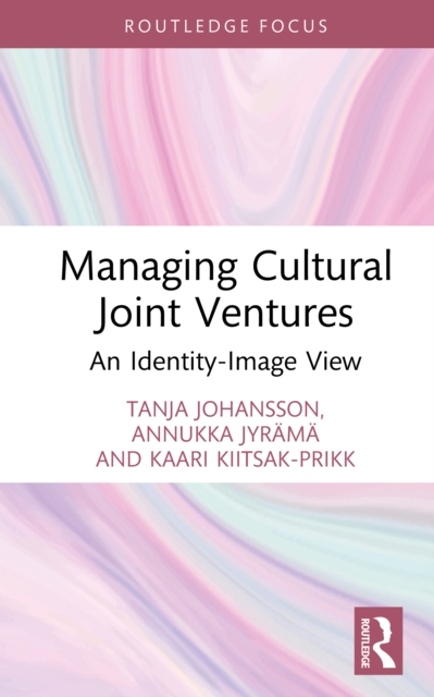 Managing Cultural Joint Ventures : An Identity-Image View, EPUB eBook