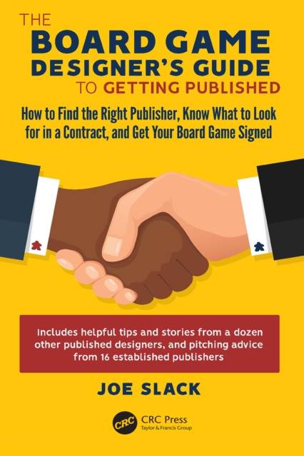 The Board Game Designer's Guide to Getting Published : How to Find the Right Publisher, Know What to Look for in a Contract, and Get Your Board Game Signed, PDF eBook