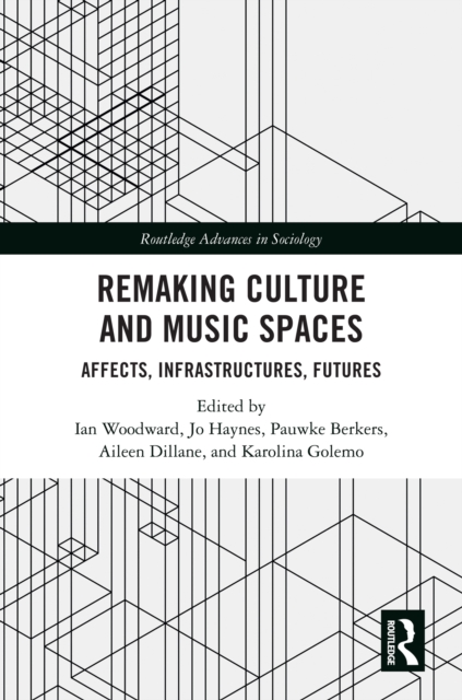 Remaking Culture and Music Spaces : Affects, Infrastructures, Futures, PDF eBook