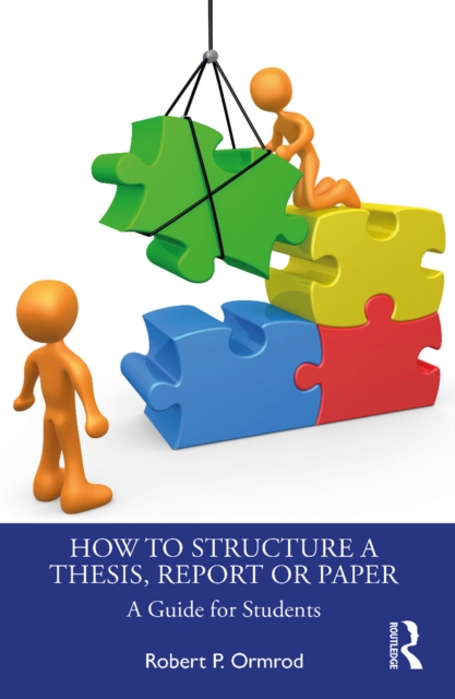 How to Structure a Thesis, Report or Paper : A Guide for Students, PDF eBook
