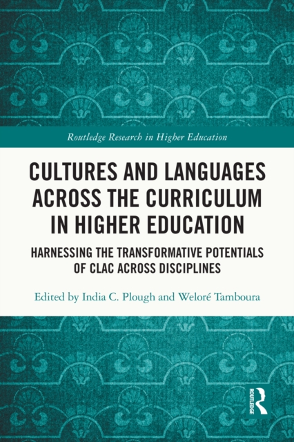 Cultures and Languages Across the Curriculum in Higher Education : Harnessing the Transformative Potentials of CLAC Across Disciplines, EPUB eBook