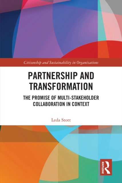 Partnership and Transformation : The Promise of Multi-stakeholder Collaboration in Context, EPUB eBook