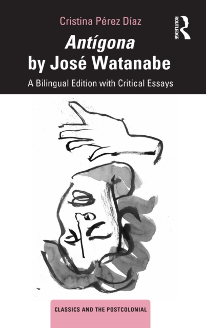 Antigona by Jose Watanabe : A Bilingual Edition with Critical Essays, PDF eBook